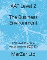 AAT Level 2 The Business Environment: FIVE AAT Practice Assessments (Q2022)