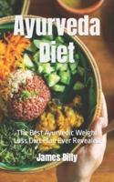 Ayurveda Diet  : The Best Ayurvedic Weight Loss Diet Plan Ever Revealed