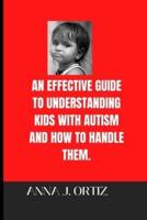 An Effective Guide to Understanding Kids with Autism and How to Handle Them