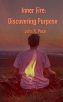 Inner Fire: Discovering Purpose