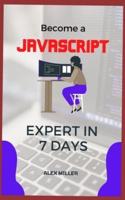 Become Javascript Expert : Become Javascript Expert in 7 days