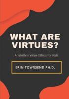 What Are Virtues?