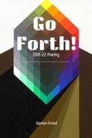 Go Forth!: Poems 2011-22