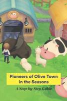 Pioneers of Olive Town in the Seasons:A Step-by-Step Guide: Simple Instructions and a Walkthrough.