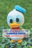 Adorable Projects for Donald Duck:Making a Duck Pattern Instructions: How to Make a Duck Pattern.