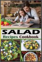 200+ Salad Recipes Cookbook: Delicious Salad Recipes for Natural Weight Loss Cookbook