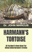 HARMANN'S TORTOISE : All You Need To Know About The Animal Called Harmann's Tortoise