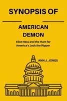 Synopsis Of American Demon: Eliot Ness and the Hunt for America's Jack the Ripper