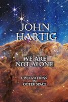 We Are Not Alone: Civilizations in Outer Space