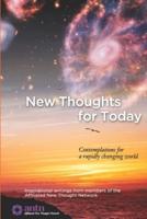 New Thoughts for Today: contemplations for a rapidly changing world