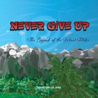 Never Give Up: The Legend of the Wind Rider