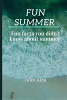 Fun summer : Fun facts you didn't know about summer