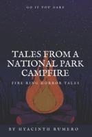 Tales from a National Park Campfire: Fire Ring Horror Tales