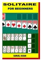 SOLITAIRE FOR BEGINNERS