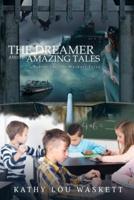 The Dreamer and his Amazing Tales: Fables for The Waskett Tales