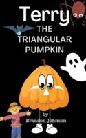 Terry The Triangular Pumpkin