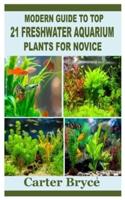 MODERN GUIDE TO TOP 21 FRESHWATER AQUARIUM PLANTS FOR NOVICE