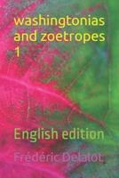 washingtonias and zoetropes 1: English edition