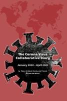 The Corona Virus Collaborative Diary: January 2020 - April 2021