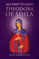 Akathist to Saint Theodora of Sihla