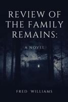 Review of the Family Remains