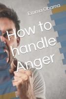 How to handle Anger