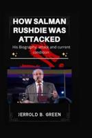How Salman Rushdie was attacked: His Biography, attack and current condition