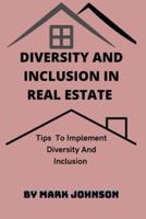 DIVERSITY AND INCLUSION IN REAL ESTATE : Tips To Implement Diversity And Inclusion