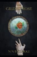 The Gilded Rose: Book Two of the Orphan of Karelmar