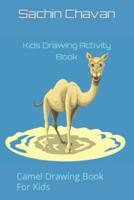 Kids Drawing Activity Book: Camel Drawing Book For Kids