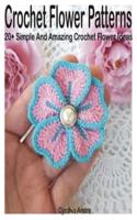 Crochet Flower Patterns: 20+ Simple and Amazing Crochet Flower Ideas