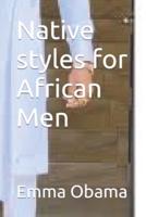 Native styles for African Men