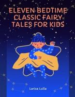 Eleven Bedtime Classic Fairy Tales For Kids