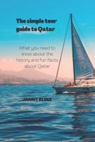 The simple tour guide to Qatar: what you need to know about the history and fun facts about Qatar