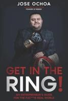 GET IN THE RING: AN ENTREPRENEUR´S GUIDE FOR THE F*****G REAL WORLD