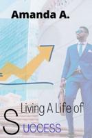 Living a life of success: Fulfilling your dreams in the world of diversion