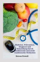 Diabetes. Prävention, Diagnose Und Behandlung Durch Traditionelle Und Nicht-Traditionelle Methoden