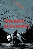 The King In The North: A Game of Thrones Fan Fiction