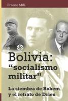 Bolivia "socialismo militar" : La siembra de Rohem y el retrato de Drieu