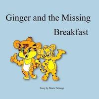 Ginger And The Missing Breakfast.