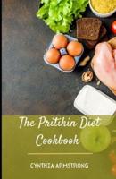 The Pritikin Diet Cookbook : Several simple ambrosial kitchen approved Pritikin diet recipes