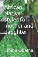 African Native styles for mother and daughter