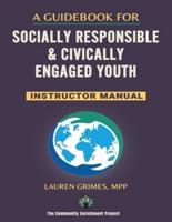 A Guidebook for Socially Responsible & Civically Engaged Youth - Instructor Manual