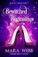 Bewitched Beginnings : A Paranormal Women's Fiction Novel