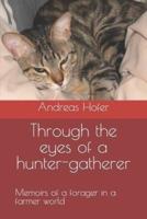Through the eyes of a hunter-gatherer: Memoirs of a forager in a farmer world