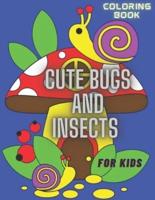 Cute Bugs and Insects Coloring Book For Kids