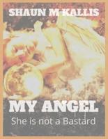 MY ANGEL: She is not a Bastard