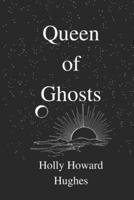 Queen of Ghosts