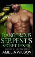 Dangerous Serpent's Secret Desire: Serpent Shifter Romance