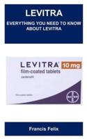 LEVITRA: EVERYTHING YOU NEED TO KNOW ABOUT LEVITRA